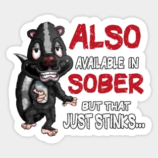 Also Available In Sober Drunk As A Skunk Funny Sticker